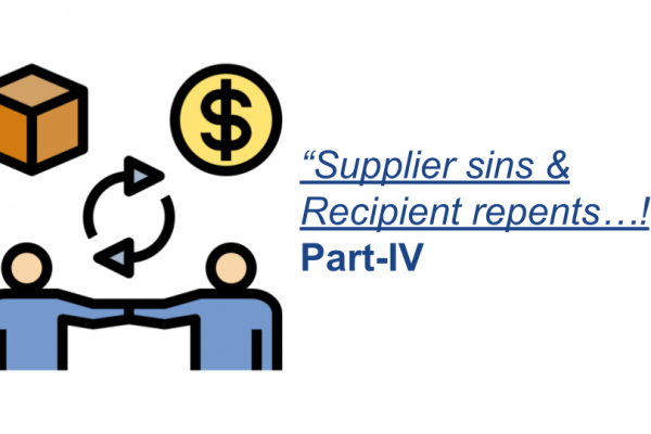 “Supplier sins & Recipient repents…! Part-IV