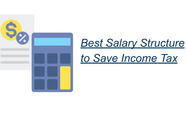 Best Salary Structure to Save Income Tax