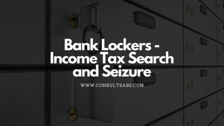 Bank Lockers - Income Tax Search and Seizure