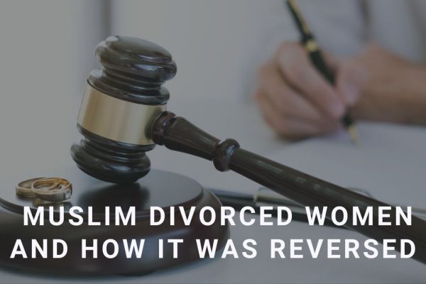 (judgement on maintenance of Muslim divorced women and how it was reversedAL TRADE)